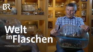 Buddelschiffe und mehr Die Welt in Flaschen  Frankenschau  BR [upl. by Soalokin984]