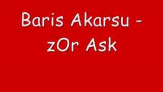 Baris Akarsu  zOr Ask [upl. by Chickie]