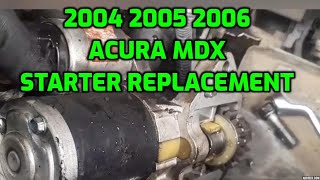 HOW TO REPLACE STARTER FOR ACURA MDX YEAR 2004 2005 2006 [upl. by Mert]