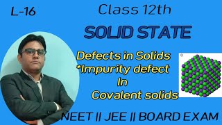 Solid state  Class 12th  Impurity defect in covalent solids p type  n type semiconductor [upl. by Sergei]