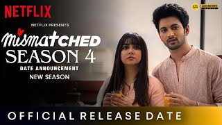 MISMATCHED SEASON 4 RELEASE DATE  Netflix  Prajakta  Rohit Saraf  Mismatched Season 4 Trailer [upl. by Youlton602]