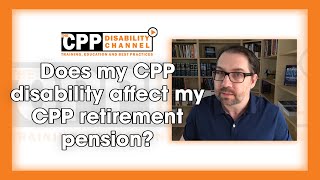 Does my CPP disability affect my CPP retirement pension [upl. by Onateag]