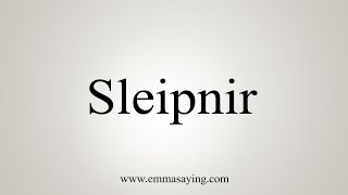 How To Say Sleipnir [upl. by Sillert]