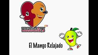 El mango Relajado letra y cancion [upl. by Browne272]