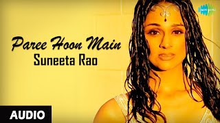 Paree Hoon Main  Suneeta Rao  Leslie Lewis  Audio [upl. by Perseus176]