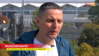 Maciej Dobrowolski spędził w areszcie 40 miesięcy Zobacz nasz reportaż [upl. by Okkin884]