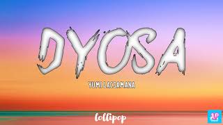 YUMI LACSAMANA  DYOSA Lyrics [upl. by Rothstein]