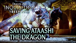 Dragon Age Inquisition  Trespasser DLC  Saving Ataashi The Dragon [upl. by Anaj777]