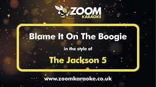 The Jackson 5  Blame It On The Boogie  Karaoke Version from Zoom Karaoke [upl. by Fabron]