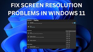 FIX Screen Resolutions Problems in Windows 11 [upl. by Benco976]