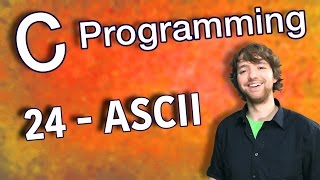 C Programming Tutorial 24  ASCII [upl. by Ethelyn]