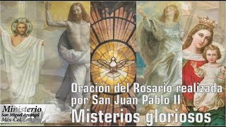 Rosario San Juan Pablo II misterios Gloriosos [upl. by Noirret933]