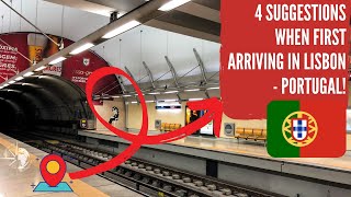 LISBON  PORTUGAL 4 Tips when first arriving in Lisbon Portugal [upl. by Teyugn]