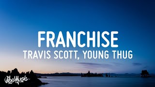 Travis Scott  FRANCHISE Lyrics feat Young Thug amp MIA [upl. by Dyol]