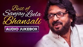 Best of Sanjay Leela Bhansali  Audio Jukebox [upl. by Eelnodnarb]