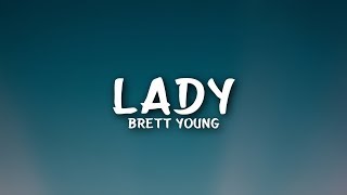 Brett Young  Lady Lyrics [upl. by Nnayelhsa]