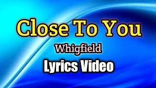 Close To You  Whigfield Lyrics Video [upl. by Gavrielle]