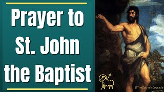 Prayer to John the Baptist [upl. by Nehcterg220]