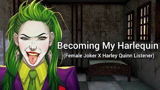 Becoming My Harlequin Female Joker X Harley Quinn Listener Lesbian ASMR Audio Roleplay F4F [upl. by Llenoj960]