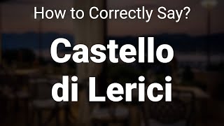 How to Correctly Pronounce Castello di Lerici Lerici San Terenzo Tellaro Italy [upl. by Kirad]