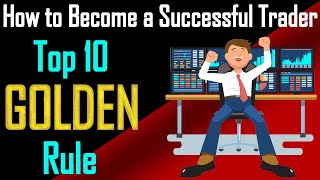 How to Become a Successful Trader in Stock Market  Top 10 Golden Rules For Successful Trading [upl. by Odrarej]