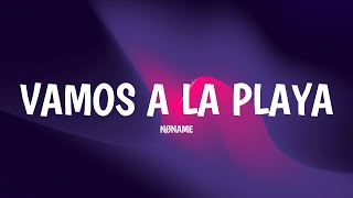 NØNAME  Vamos A La Playa LetraLyrics [upl. by Deron]