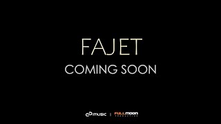 Fajet  Coming Soon [upl. by Ativ]