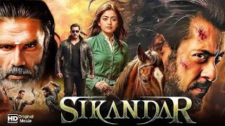 Sikandar Full Movie Hindi Salman Khan Rashmika Mandanna Sunel Sette Hd Facts amp Review [upl. by Ettenor]