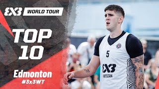 Top 10 Plays  FIBA 3x3 World Tour Edmonton 2024 [upl. by Luigino]