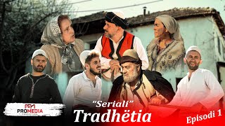 Tradhëtia  Episodi 1 Traditat Shqiptare [upl. by Anne-Corinne]