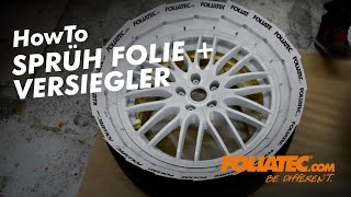 HowTo  Sprüh Folie mit Versiegler  FOLIATECcom [upl. by Marga]