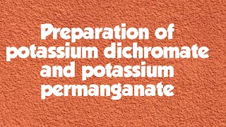 Preparation of potassium dichromate and potassium permanganate [upl. by Kermit951]