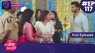 Tose Nainaa Milaai Ke  5 January 2024  Full Episode 117  Dangal TV [upl. by Oleic]