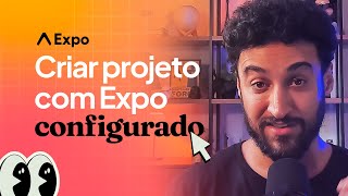 A maneira mais configurável de criar Apps React Native  Expo [upl. by Sibyls]