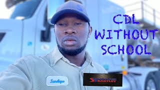 HOW TO GET A COMMERCIAL DRIVERS LICENSE CDL WITHOUT GOING TO SCHOOL2019 [upl. by Brenan]