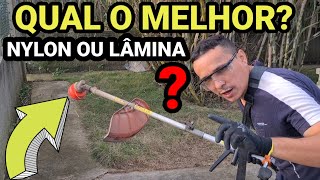 ROÇADEIRA COM FIO DE NYLON OU LÂMINA PARA CORTAR GRAMA quotQUAL É MELHORquot [upl. by Heater]