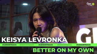 KEISYA LEVRONKA  BETTER ON MY OWN LIVE  GENONTRACK [upl. by Plunkett]