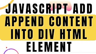 javascript add append content into div html element [upl. by Sarilda]