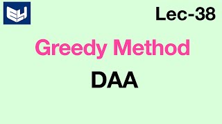 Greedy Method  DAA  Design amp Analysis of Algorithms  Lec38  Bhanu Priya [upl. by Peltz]