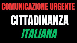 Comunicazione importante per LA CITTADINANZA ITALIANA [upl. by Nuawad448]