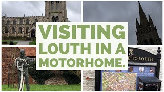 Visiting Louth In a Motorhome Contains Rant [upl. by Dazhahs]