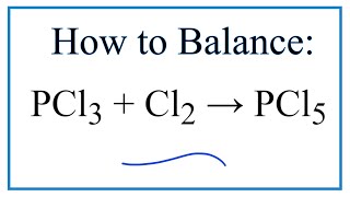 How to Balance PCl3  Cl2  PCl5 [upl. by Shaper98]