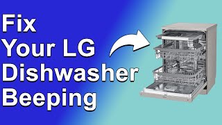 How To Fix Your LG Dishwasher Beeping Why Is Your LG Dishwasher Beeping  Troubleshoot Quickly [upl. by Enel]