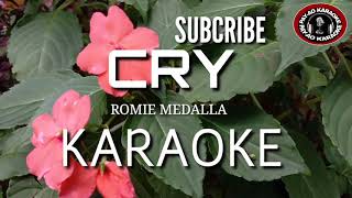 CRY ROMIE MEDALLAKARAOKE [upl. by Nahtal]