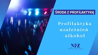 Profilaktyka uzależnień  alkohol [upl. by Sil743]