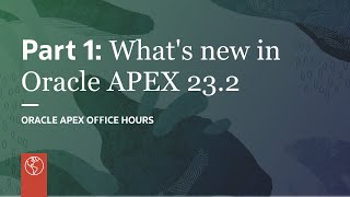 Part 1 Whats new in Oracle APEX 232  Preview [upl. by Loraine]