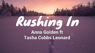 Rushing In LyricsAnna Golden ft Tasha Cobbs Leonard [upl. by Lev446]