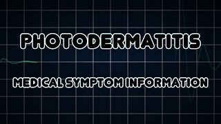 Photodermatitis Medical Symptom [upl. by Deidre]