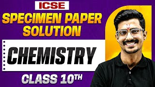 ICSE CHEMISTRY SPECIMEN PAPER DISCUSSION  Class 10 Board [upl. by Adnyc]