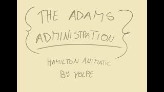 The Adams administration Hamilton animatic [upl. by Omolhs]